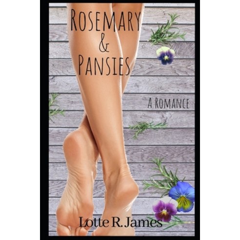 (영문도서) Rosemary & Pansies Paperback, Independently Published, English, 9781793119407