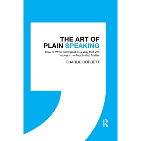 (영문도서) The Art of Plain Speaking: How to Write and Speak in a Way That Will Impress the People That ... Paperback, Routledge, English, 9780367787608