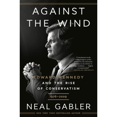 (영문도서) Against the Wind: Edward Kennedy and the Rise of Conservatism 1976-2009 Paperback, Crown Publishing Group (NY), English, 9780593238646