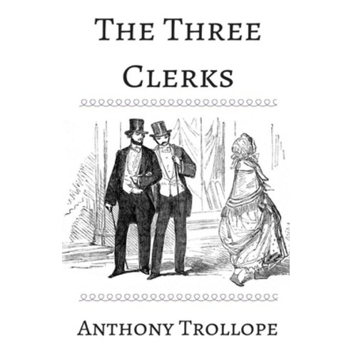 The Three Clerks Illustrated Paperback, Independently Published, English, 9798734142639