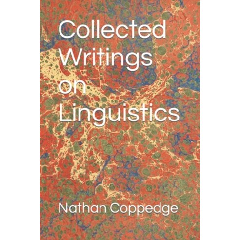 (영문도서) Collected Writings on Linguistics Paperback, Independently Published, English, 9781691184057
