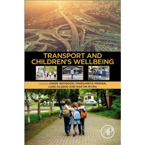 (영문도서) Transport and Children''s Wellbeing Paperback, Elsevier, English, 9780128146941