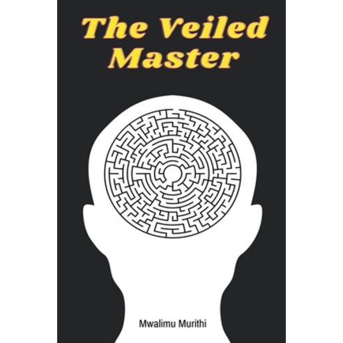 (영문도서) The Veiled Master Paperback, Mwalimu Murithi, English, 9798224125166