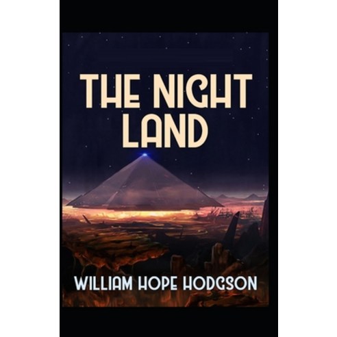 (영문도서) The Night Land Annotated Edition Paperback, Independently Published, English, 9798511974095
