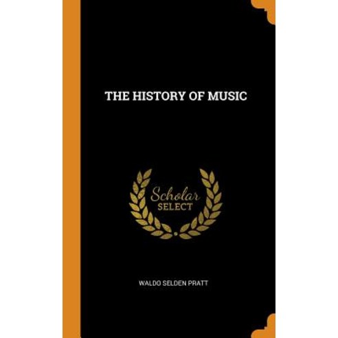 (영문도서) The History of Music Hardcover, Franklin Classics, English, 9780342449835
