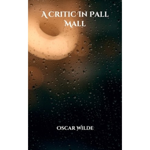 A Critic In Pall Mall Paperback, Independently Published, English, 9798707056352