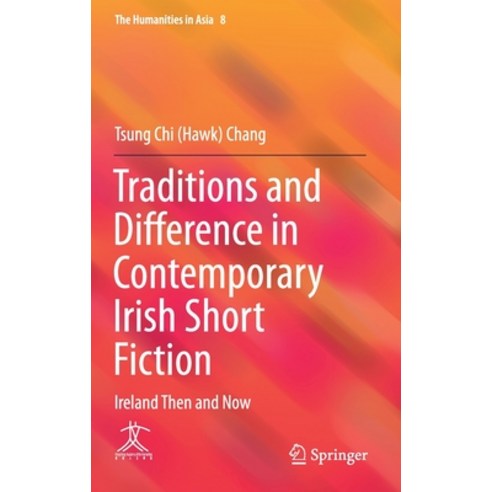 Traditions and Difference in Contemporary Irish Short Fiction: Ireland Then and Now Hardcover, Springer, English, 9789813343153
