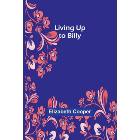 (영문도서) Living Up to Billy Paperback, Alpha Edition, English, 9789357091770