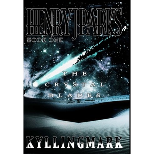 (영문도서) Henry J. Parks & The Crystal Blades Hardcover, Jeremiah Kyllingmark, English, 9781620509722