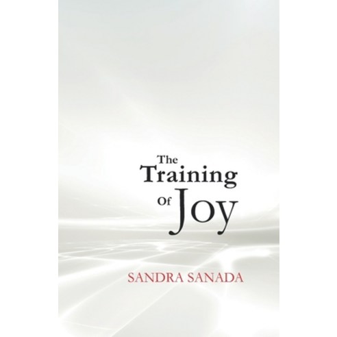 The Training of Joy Paperback, Createspace Independent Pub..., English, 9781727041798