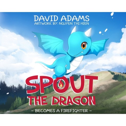 Spout the Dragon Becomes a Firefighter Hardcover, Dorrance Publishing Co.