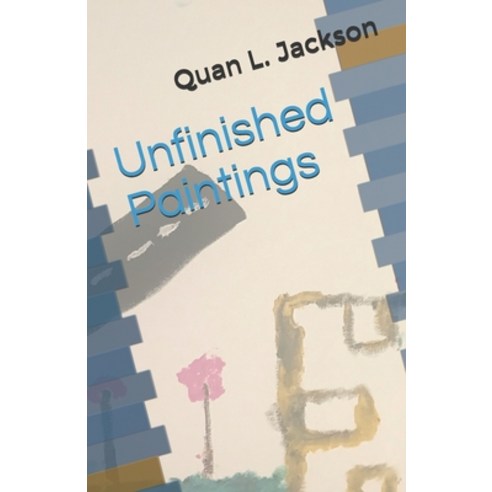Unfinished Paintings Paperback, Independently Published, English, 9798567145449