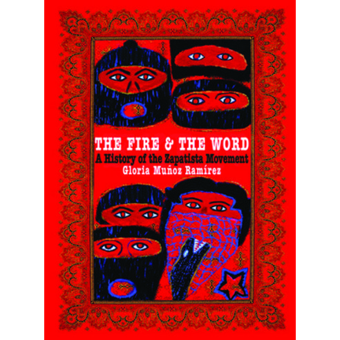 (영문도서) The Fire and the Word: A History of the Zapatista Movement Paperback, City Lights Books, English, 9780872864887