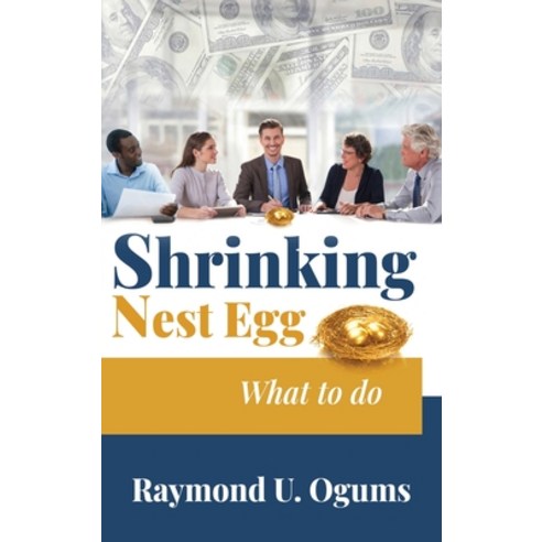(영문도서) Shrinking Nest Egg: What to do Hardcover, Dr. Raymond Ogums Books, English, 9781962730426