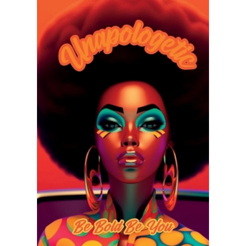 (영문도서) Unapologetic: Be Bold Be You Notebook for African American Women ...