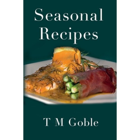 (영문도서) Seasonal Recipes Paperback, Creative Peak, English, 9781910236574