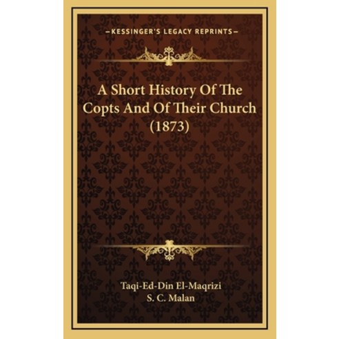 A Short History Of The Copts And Of Their Church (1873) Hardcover, Kessinger Publishing