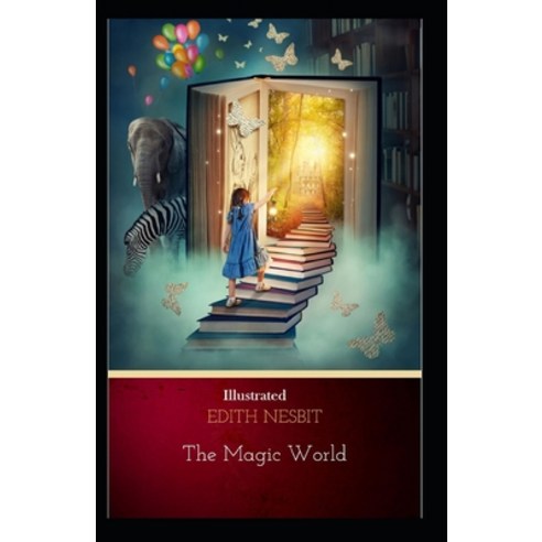 The Magic World Illustrated Paperback, Independently Published, English, 9798710578780