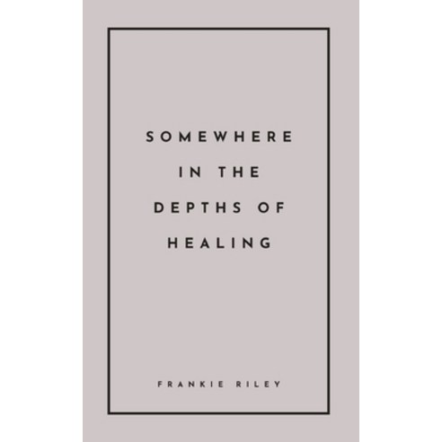 (영문도서) Somewhere In The Depths Of Healing Paperback, Independently Published, English, 9798323220236