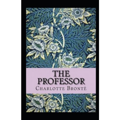 The Professor Annotated Paperback, Independently Published, English, 9798741899601