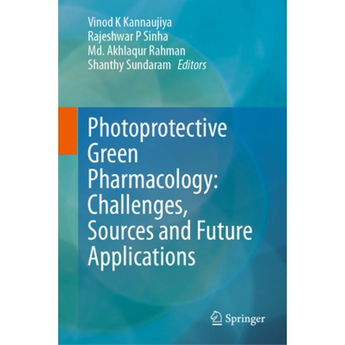 (영문도서) Photoprotective Green Pharmacology: Challenges Sources and Future Applications Hardcover, Springer, English, 9789819907489