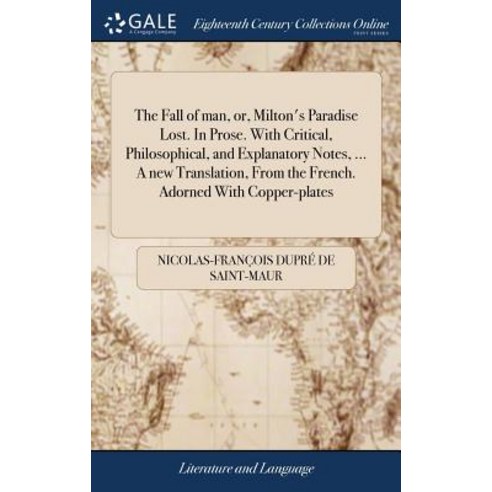 (영문도서) The Fall of man or Milton''s Paradise Lost. In Prose. With Critical Philosophical and Expl... Hardcover, Gale Ecco, Print Editions, English, 9781379396437