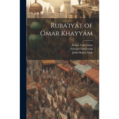 (영문도서) Rubá''iyát of Omar Khayyám Paperback, Legare Street Press, English, 9781022241220