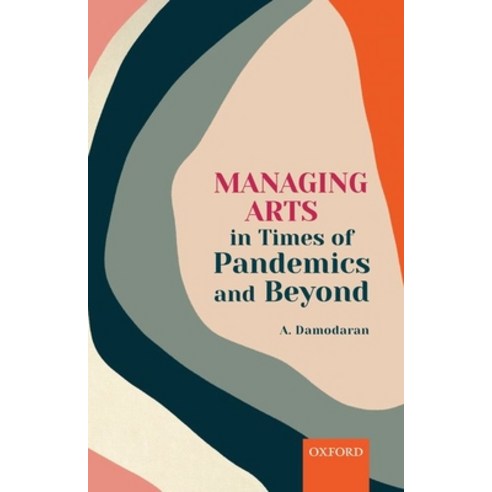 (영문도서) Managing Arts in Times of Pandemics and Beyond Hardcover, Oxford University Press, USA, English, 9780192856449
