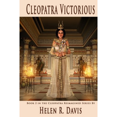 (영문도서) Cleopatra Victorious: Book 2 in the Cleopatra Reimagined Series Paperback, Savant Books and Publications, English, 9780999463338