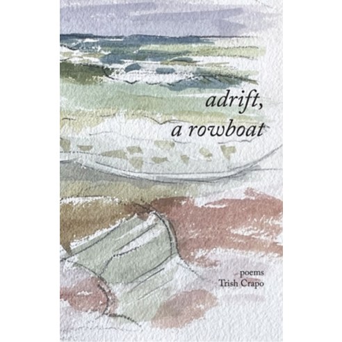 (영문도서) Adrift a Rowboat Paperback, Open Field Press, English, 9780983147176