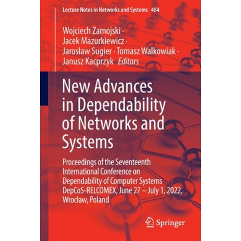 (영문도서) New Advances in Dependability of Networks and Systems: Proceedings of the Seventeenth Interna... Paperback, Springer, English, 9783031067457