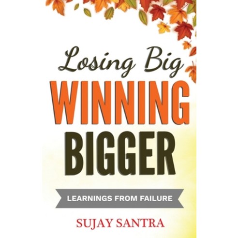 (영문도서) Losing Big Winning Bigger: Learnings from failure Paperback, Stardom Books, English, 9781957456119