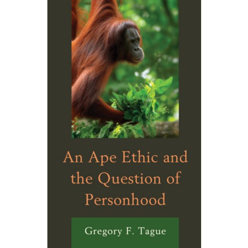 An Ape Ethic and the Question of Personhood Hardcover, Lexington Books