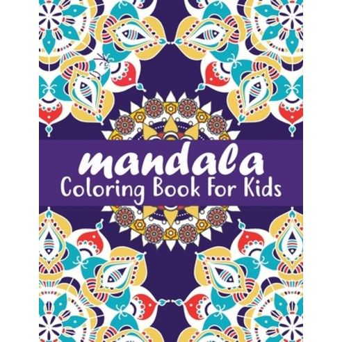 Mandala Coloring Book for Kids: Mandala Coloring Book For Adults With Thick Artist Quality Paper. Paperback, Independently Published, English, 9798568290384