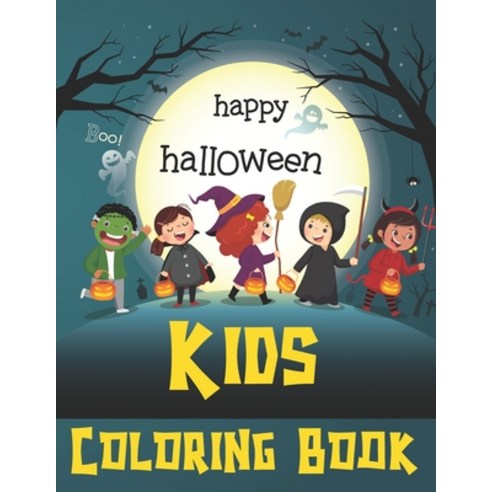 Happy Halloween Kids Coloring Book: Funny Kids Halloween Coloring Book. Unique Kids Halloween Colori... Paperback, Independently Published