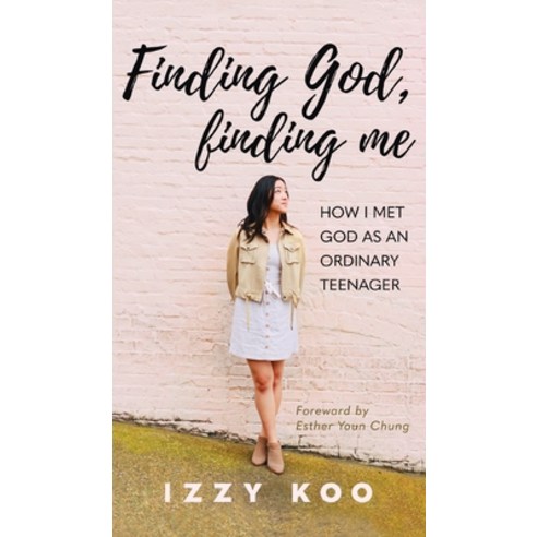 (영문도서) Finding God Finding Me: How I met God as an ordinary teenager Hardcover, Kharis Publishing, English, 9781637460542