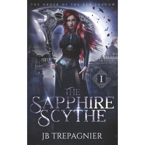 (영문도서) The Sapphire Scythe: A Reverse Harem Urban Fantasy Romance Paperback, Independently Published, English, 9781792665301