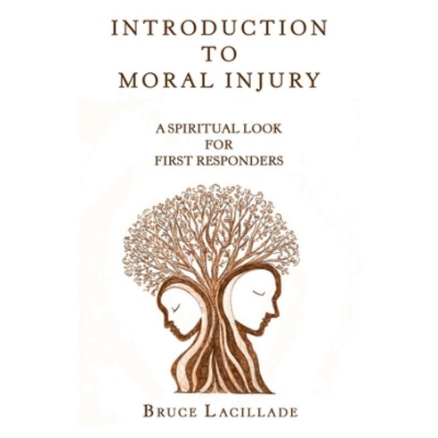 (영문도서) Introduction to Moral Injury: A Spiritual Look for First Responders Paperback, WestBow Press, English, 9781664251694