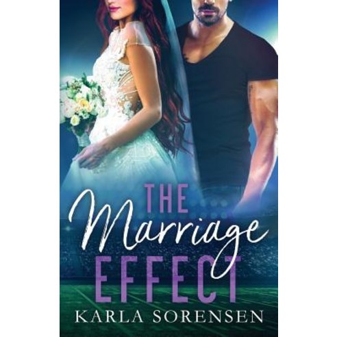 The Marriage Effect: A marriage of convenience sports romance Paperback, Independently Published