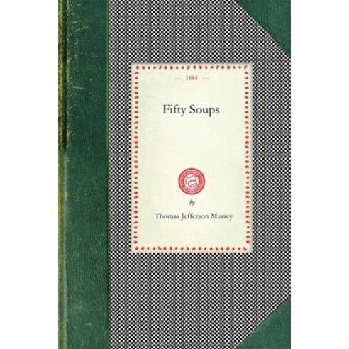 (영문도서) Fifty Soups Paperback, Applewood Books, English, 9781429012386