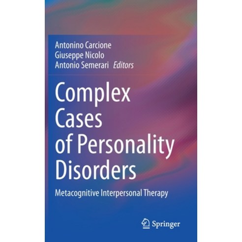 (영문도서) Complex Cases of Personality Disorders: Metacognitive Interpersonal Therapy Hardcover, Springer, English, 9783030704544