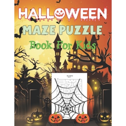 (영문도서) Halloween Maze Puzzle Book for Kids: Halloween Mazes For Kids Ages 4-8 Maze Activity Workboo... Paperback, Independently Published