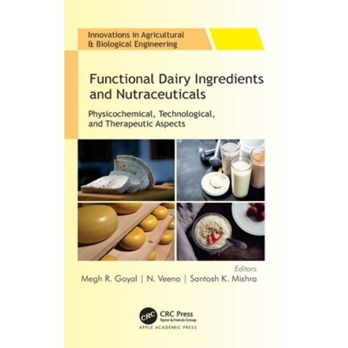 (영문도서) Functional Dairy Ingredients and Nutraceuticals: Physicochemical Technological and Therapeu... Hardcover, Apple Academic Press, English, 9781774639917