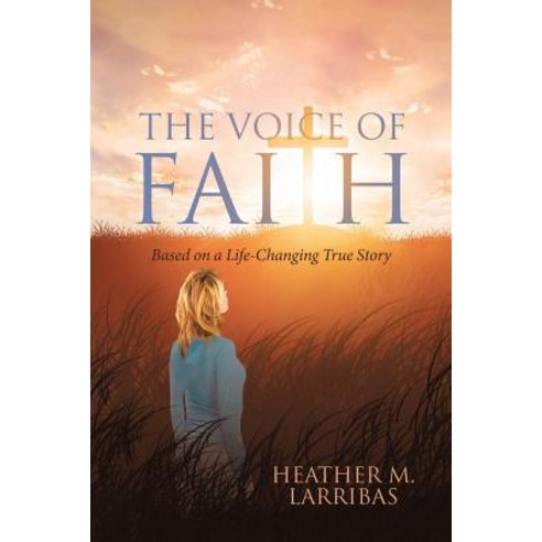 The Voice of Faith: Based on a Life-Changing True Story Paperback, Christian Faith Publishing, Inc
