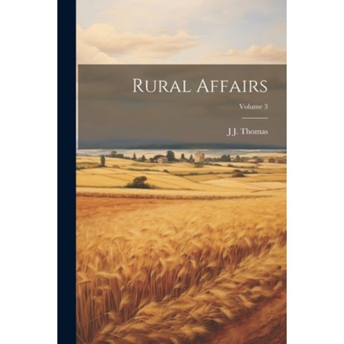 (영문도서) Rural Affairs; Volume 3 Paperback, Legare Street Press, English, 9781021742575