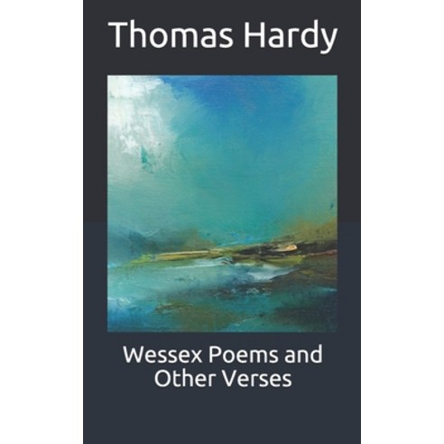 Wessex Poems and Other Verses Paperback, Independently Published