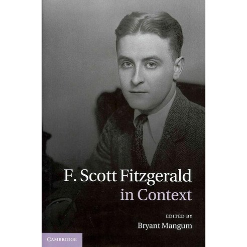 F. Scott Fitzgerald in Context, Cambridge University Press