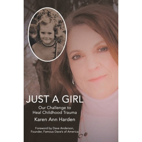 Just a Girl: Our Challenge to Heal Childhood Trauma Paperback, Balboa Press