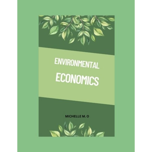 (영문도서) Environmental Economics: Introduction to Environmental Economics Paperback, Independently Published, English, 9798326928870