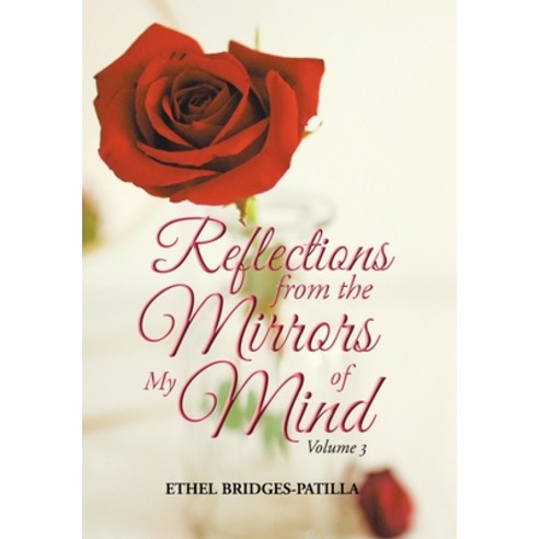 (영문도서) Reflections from the Mirrors of My Mind: Volume 3 Hardcover, Xlibris Us, English, 9781664185661
